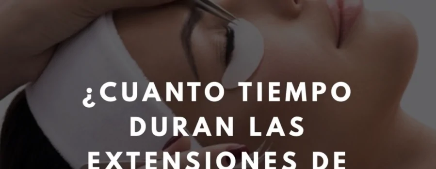 Quanto Tempo Duram as Extensões de Cílios?